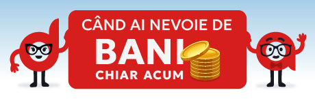 Când ai nevoie de bani chiar acum